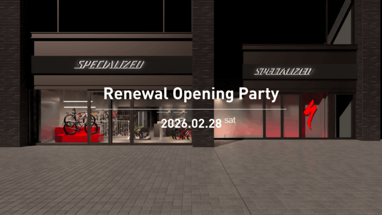 2/28(Sat) リニューアルオープニングパーティー開催のお知らせ｜スペシャライズド 新宿